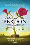 LIBRO DEL PERDÓN, EL. EL CAMINO DE LA SANACIÓN PARA NOSOTROS Y NUESTRO MUNDO (SEGUNDA EDICIÓN)