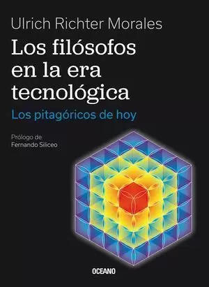 FILÓSOFOS EN LA ERA TECNOLÓGICA, LOS. LOS PITAGÓRICOS DE HOY