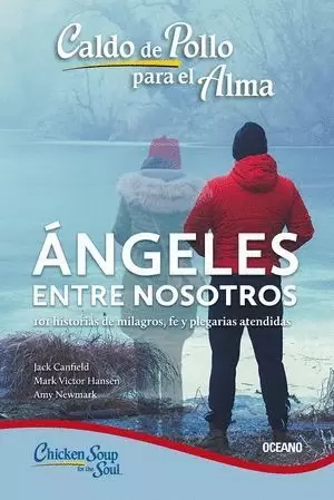 CALDO DE POLLO PARA EL ALMA: ÁNGELES ENTRE NOSOTROS (TERCERA EDICIÓN)
