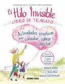 EL HILO INVISIBLE. LIBRO DE TRABAJO (CON MÁS DE 50 ACTIVIDADES Y TARJETAS DE REFLEXIÓN)