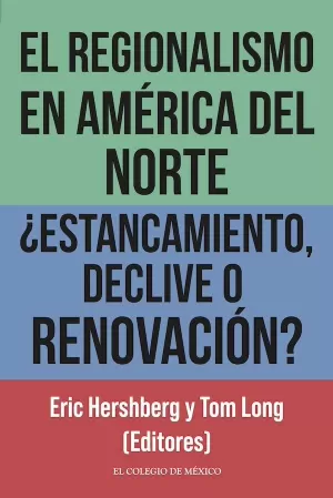 EL REGIONALISMO EN AMÉRICA DEL NORTE ¿ESTANCAMIENTO, DECLIVE