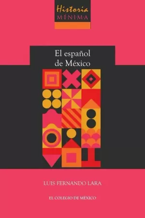 HISTORIA MÍNIMA DEL ESPAÑOL DE MÉXICO