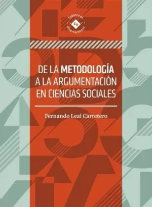 DE LA METODOLOGÍA A LA ARGUMENTACIÓN EN CIENCIAS SOCIALES