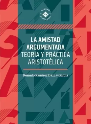 LA AMISTAD ARGUMENTADA TEORÍA Y PRÁCTICA ARISTOTÉLICA