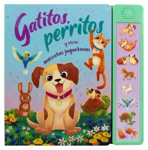LIBRO INFANTIL CON SONIDOS: SUPER SONIDOS: GATITOS, PERRITOS Y OTRAS MASCOTAS JUGUETONAS