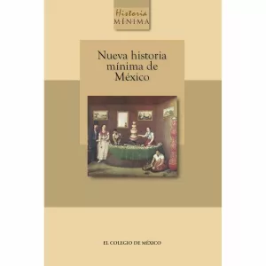 NUEVA HISTORIA MÍNIMA DE MÉXICO
