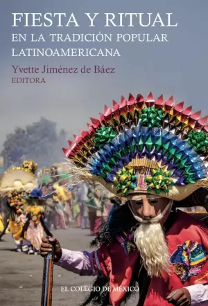 FIESTA Y RITUAL EN LA TRADICION POPULAR LATINOAMERICANA