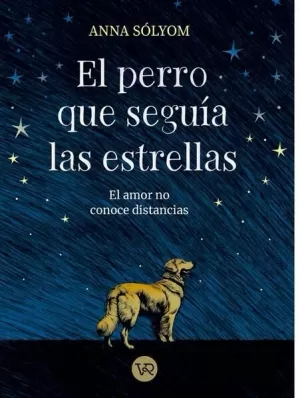 EL PERRO QUE SEGUÍA LAS ESTRELLAS