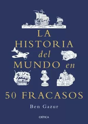 LA HISTORIA DEL MUNDO EN 50 FRACASOS
