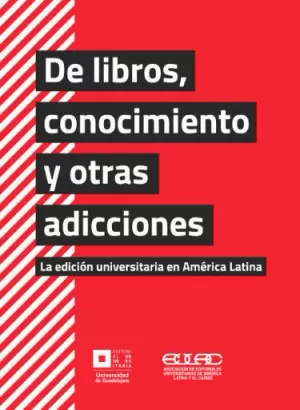 DE LIBROS, CONOCIMIENTO Y OTRAS ADICCIONES