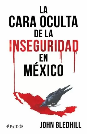 LA CARA OCULTA DE LA INSEGURIDAD EN MÉXICO