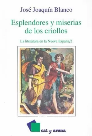 ESPLENDORES Y MISERIAS DE LOS CRIOLLOS: LA LITERATURA EN LA NUEVA ESPAÑA-2