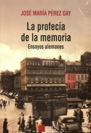 PROFECÍA DE LA MEMORIA: ENSAYOS ALEMANES