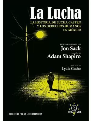 LA LUCHA, LA HISTORIA DE LUCHA CASTRO Y LOS DERECHOS HUMANOS EN MÉXICO