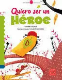 QUIERO SER UN HÉROE