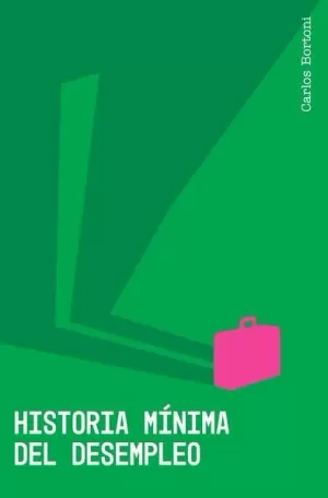 HISTORIA MINIMA DEL DESEMPLEO