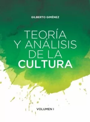 TEORÍA Y ANÁLISIS DE LA CULTURA VOL. 1