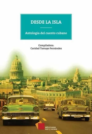 DESDE LA ISLA ANTOLOGÍA DEL CUENTO CUBANO