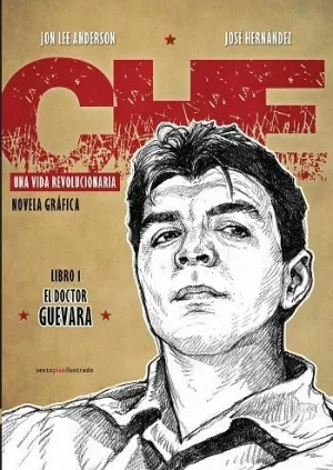 CHE. UNA VIDA REVOLUCIONARIA. LIBRO 3: EL SACRIFICIO NECESARIO