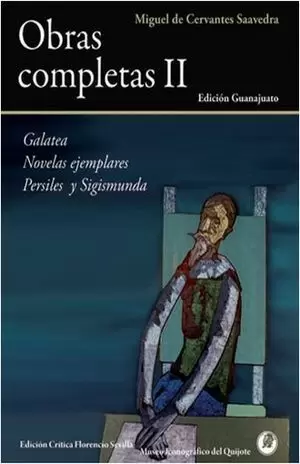 GALATEA. NOVELAS EJEMPLARES. PERSILES Y SIGISMUNDA