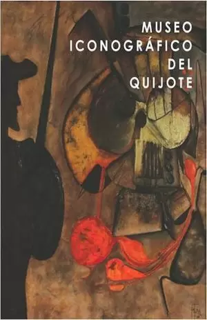 MUSEO ICONOGRÁFICO DEL QUIJOTE (NUEVA EDICIÓN)