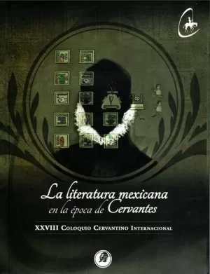 LA LITERATURA MEXICANA EN LA ÉPOCA DE CERVANTES