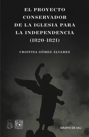 PROYECTO CONSERVADOR DE LA IGLESIA PARA LA INDEPENDENCIA (1820-1821)