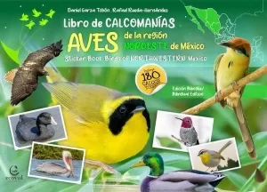 LIBRO DE CALCOMANÍAS: AVES DE LA REGIÓN NOROESTE DE MÉXICO