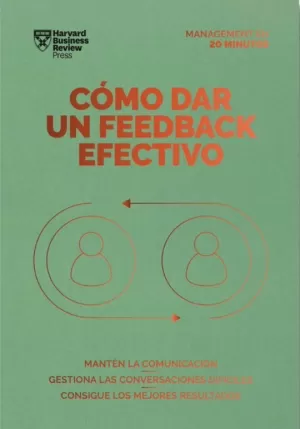 CÓMO DAR UN FEEDBACK EFECTIVO. SERIE MANAGEMENT EN 20 MINUTOS