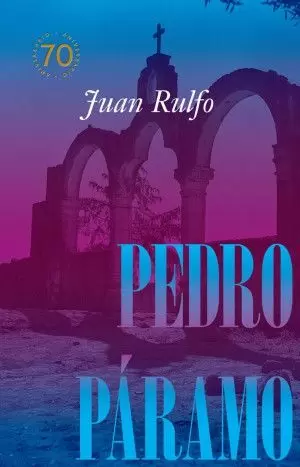PEDRO PÁRAMO / PD. (EDICIÓN CONMEMORATIVA 70 ANIVERSARIO)