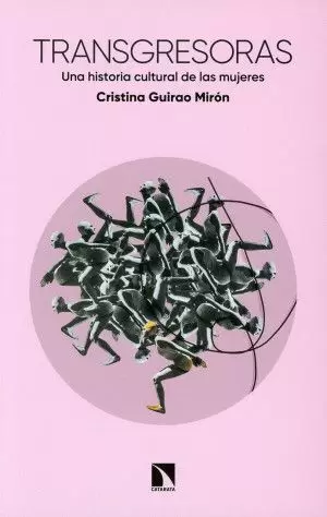 TRANSGRESORAS. UNA HISTORIA CULTURAL DE LAS MUJERES
