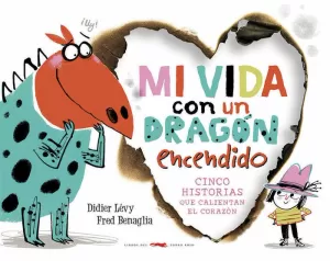 MI VIDA CON UN DRAGON ENCENDIDO