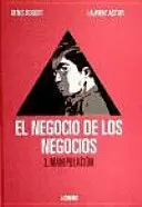 NEGOCIO DE LOS NEGOCIOS 3, EL: MANIPULACIÓN