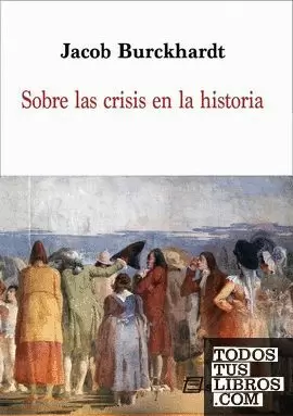 SOBRE LAS CRISIS EN LA HISTORIA