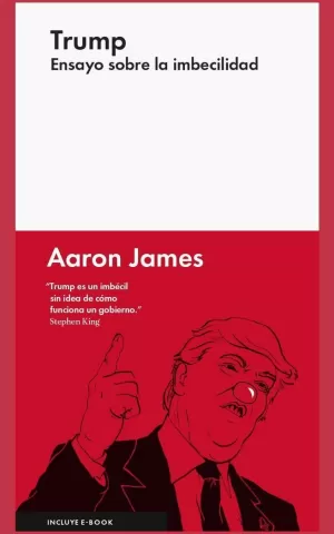 TRUMP: ENSAYO SOBRE LA IMBECILIDAD