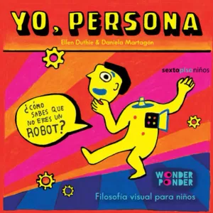 YO, PERSONA: FILOSOFÍA VISUAL PARA NIÑOS