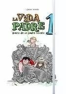 VIDA PADRE 1, LA. DIARIO DE UN PADRE NOVATO