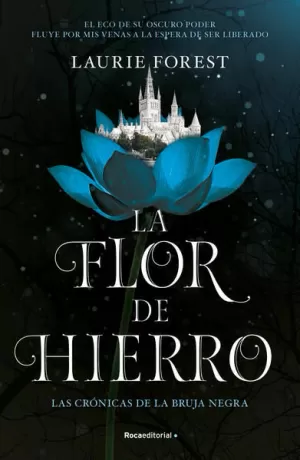 FLOR DE HIERRO, LA (CRÓNICAS DE LA BRUJA