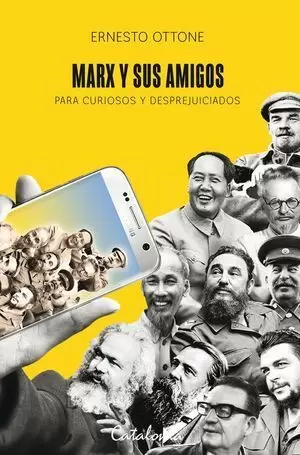 MARX Y SUS AMIGOS. PARA CURIOSOS Y DESPREJUICIADOS