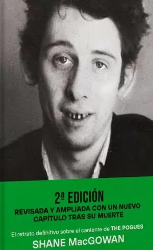 UNA FURIOSA DEVOCIÓN: LA BIOGRAFÍA AUTORIZADA DE SHANE MACGOWAN
