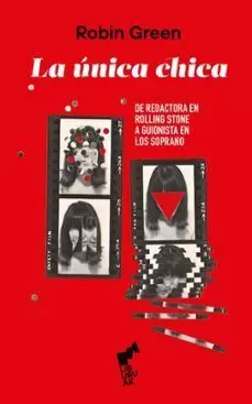 LA ÚNICA CHICA. DE REDACTORA EN ROLLING STONE A GUIONISTA EN LOS SOPRANO