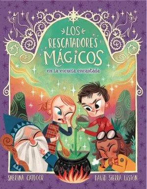 LOS RESCATADORES MÁGICOS EN LA ESCUELA ENCANTADA (LOS RESCATADORES MÁGICOS 3)