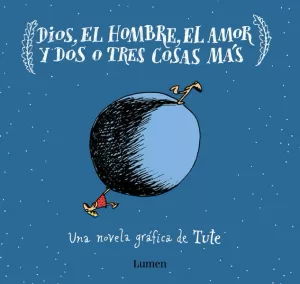 DIOS, EL HOMBRE, EL AMOR Y DOS O TRES CO