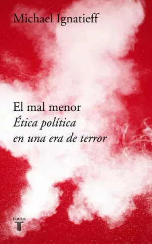 MAL MENOR, EL. ETICA POLITICA EN (2018)