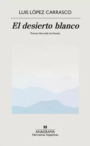 DESIERTO BLANCO, EL. PREMIO HERRALDE DE NOVELA