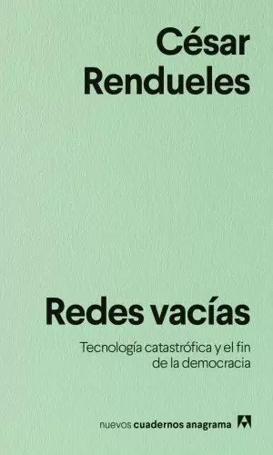 REDES VACÍAS. TECNOLOGÍA CATASTRÓFICA Y EL FIN DE LA DEMOCRACIA