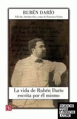 LA VIDA DE RUBÉN DARÍO ESCRITA POR ÉL MISMO