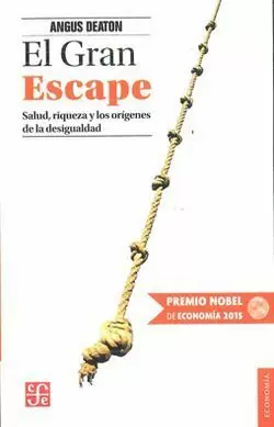 EL GRAN ESCAPE. SALUD, RIQUEZA Y LOS ORÍGENES DE LA DESIGUALDAD