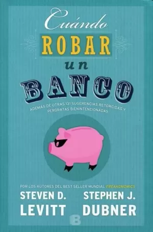CUANDO ROBAR UN BANCO