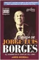 LA VIDA DE JORGE LUIS BORGES